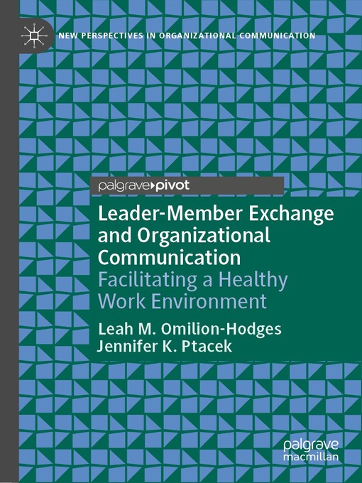 Title details for Leader-Member Exchange and Organizational Communication by Leah M. Omilion-Hodges - Available